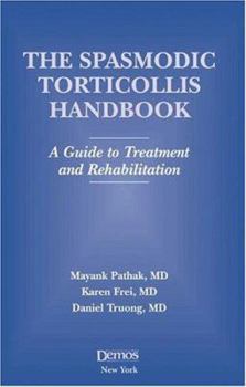 Paperback The Spasmodic Torticollis Handbook: A Guide to Treatment and Rehabilitation Book