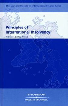 Hardcover The Law and Practice of International Finance Series, Volume 1: Principles of International Insolvency (v. 1) Book