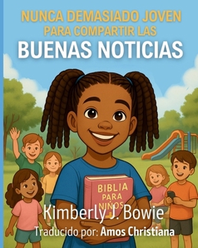 Paperback Nunca Demasiado Joven para Compartir las Buenas Nuevas [Spanish] Book