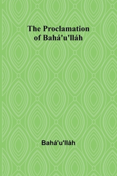 The Proclamation of Bahá'u'lláh