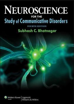 Hardcover Neuroscience for the Study of Communicative Disorders [With Web Access] Book