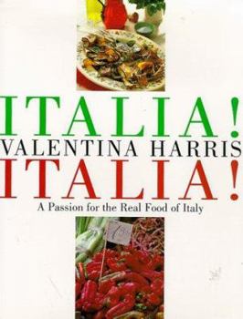 Hardcover Italia! Italia! a passion for the real food of Italy Book