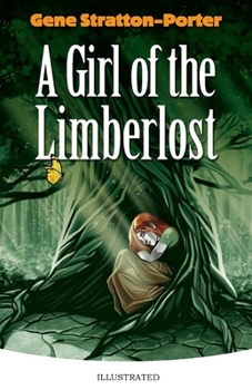 A Girl of the Limberlost Illustrated
