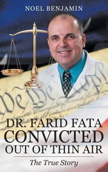 Hardcover Dr. Farid Fata Convicted Out of Thin Air: The True Story Book