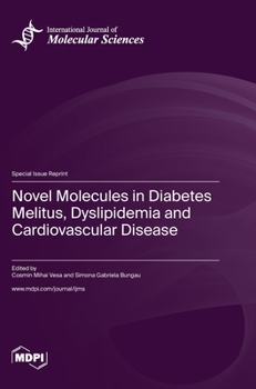 Hardcover Novel Molecules in Diabetes Melitus, Dyslipidemia and Cardiovascular Disease Book