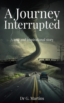 Paperback A Journey Interrupted: A true and inspirational story Book