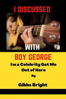 Paperback I Discussed With Boy George: I'm A Celebrity Get Me Out Of Here Book