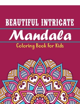 Paperback Beautiful Intricate mandala coloring book for kids: Easy Mandalas for Beginners. Book