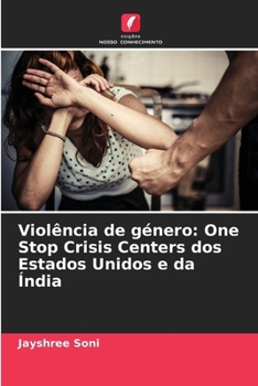 Paperback Violência de género: One Stop Crisis Centers dos Estados Unidos e da Índia [Portuguese] Book