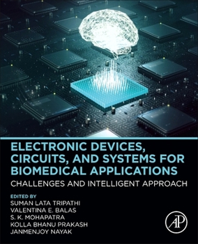 Paperback Electronic Devices, Circuits, and Systems for Biomedical Applications: Challenges and Intelligent Approach Book