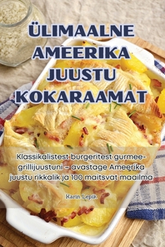 Paperback Ülimaalne Ameerika Juustu Kokaraamat [Estonian] Book