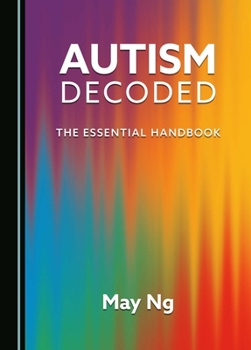 Autism Decoded: The Essential Handbook