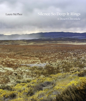 Hardcover Silence So Deep It Rings: A Desert Chronicle Book
