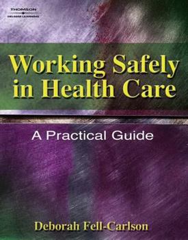 Paperback Working Safely in Health Care: A Practical Guide Book