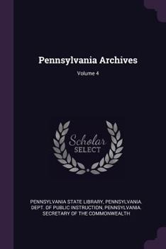 Paperback Pennsylvania Archives; Volume 4 Book
