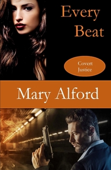 Every Beat (Covert Justice) - Book #1 of the Covert Justice