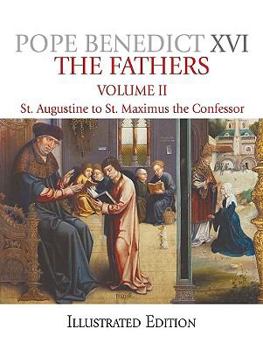 The Fathers, Illustrated Edition: St. Augustine to Maximus the Confessor