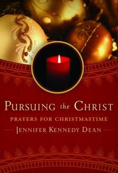 Hardcover Pursuing the Christ: Prayers for Christmas time Book