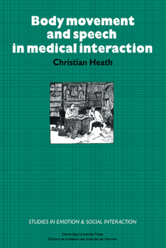 Hardcover Body Movement and Speech in Medical Interaction Book