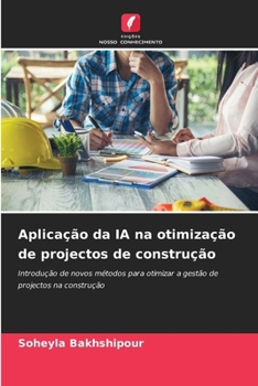 Paperback Aplicação da IA na otimização de projectos de construção [Portuguese] Book