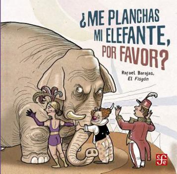 Me Planchas Mi Elefante, Por Favor?