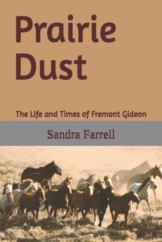 Paperback Prairie Dust: The Life and Times of Fremont Gideon Book