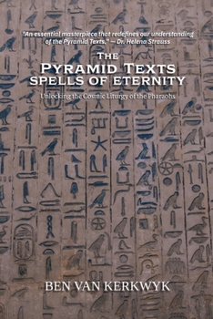 The Pyramid Texts, Spells of Eternity (Egyptian Sacred Texts)