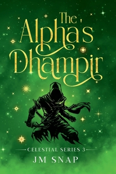 Paperback The Alpha's Dhampir (Celestial) Book