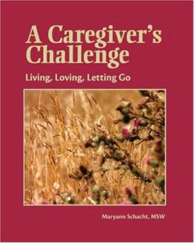 Paperback A Caregiver's Challenge: Living, Loving, Letting Go Book