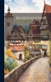 Hardcover Marienminne: In Dichtungen Von Werinher Von Tegernsee, Gottfried Von Straßburg, Konrad Von Würzburg Book