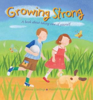 Hardcover Growing Strong: A Book about Taking Care of Yourself Book