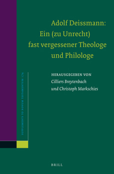 Hardcover Adolf Deissmann: Ein (Zu Unrecht) Fast Vergessener Theologe Und Philologe [German] Book