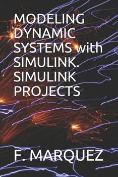 Paperback Modeling Dynamic Systems with Simulink. Simulink Projects Book