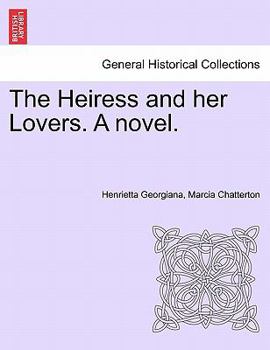 Paperback The Heiress and Her Lovers. a Novel. Book