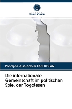 Paperback Die internationale Gemeinschaft im politischen Spiel der Togolesen [German] Book