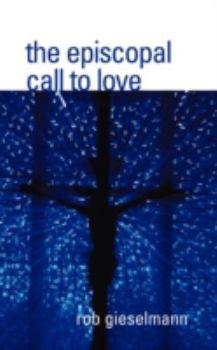 Paperback The Episcopal Call to Love Book