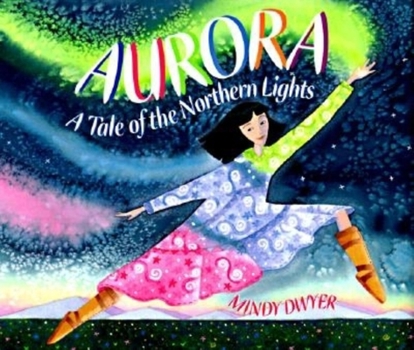 Hardcover Aurora: A Tale of the Northern Lights Book