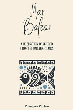 Paperback Mar Balear: A Celebration of Seafood from the Balearic Islands Book