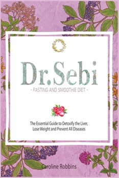 Hardcover Dr. Sebi Fasting and Smoothie Diet Book