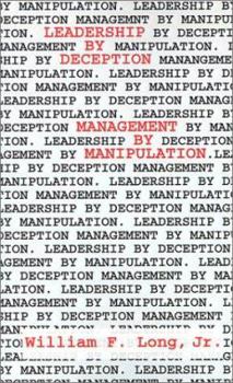 Paperback Leadership by Deception: Management by Manipulation Book