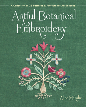 Paperback Artful Botanical Embroidery: A Collection of 32 Patterns & Projects for All Seasons Book