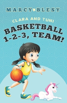 Paperback Clara and Tuni: Basketball 1-2-3, Team! Book