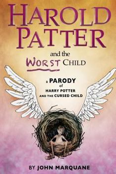 Paperback Harold Patter and the Worst Child: A Parody of Harry Potter and the Cursed Child Book
