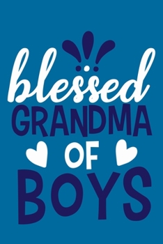 Blessed Grandma Of Boys: Blank Lined Notebook: Grandparent Gift Journal Keepsake 6x9 | 110 Blank  Pages | Plain White Paper | Soft Cover Book
