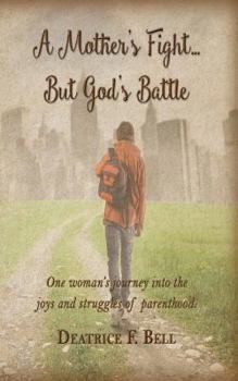 Paperback A Mother's Fight But God's Battle Book