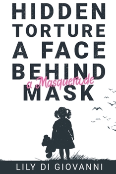 Paperback Hidden Torture - A Face Behind A Masquerade Mask Book