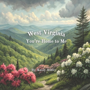 West Virginia You're Home to Me