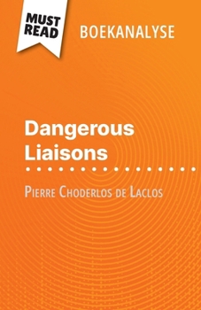 Paperback Dangerous Liaisons van Pierre Choderlos de Laclos (Boekanalyse): Volledige analyse en gedetailleerde samenvatting van het werk [Dutch] Book