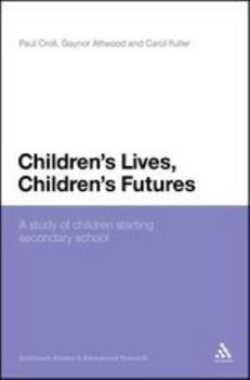 Paperback Children's Lives, Children's Futures: A Study of Children Starting Secondary School Book