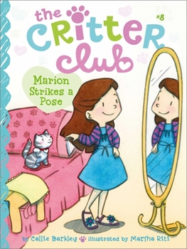 Marion Strikes a Pose - Book #8 of the Critter Club